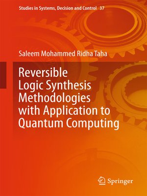 cover image of Reversible Logic Synthesis Methodologies with Application to Quantum Computing